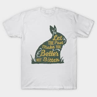 Rabbit silhouette with motivational words of wisdom T-Shirt